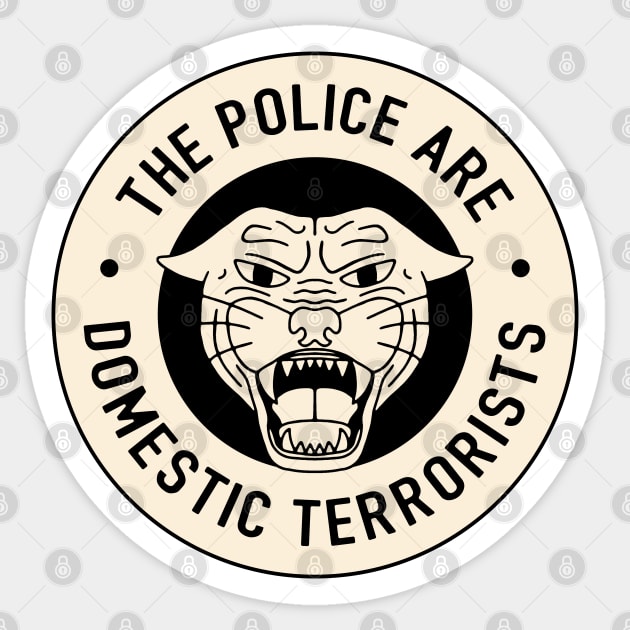 The Police Are Domestic Terrorists Sticker by Football from the Left